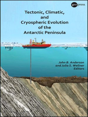 cover image of Tectonic, Climatic, and Cryospheric Evolution of the Antarctic Peninsula